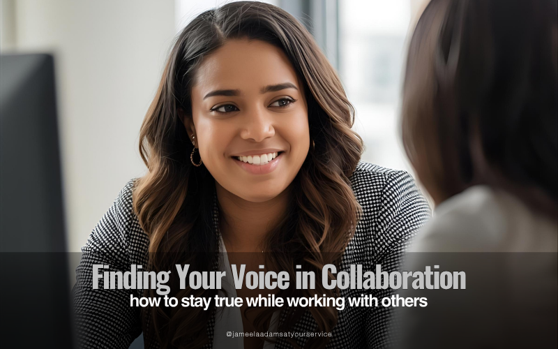 Finding Your Voice in Collaboration - Jameela Adams At Your Service